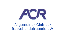 ACR Allgemeiner Club der Rassehundefreunde - AKTUELLES